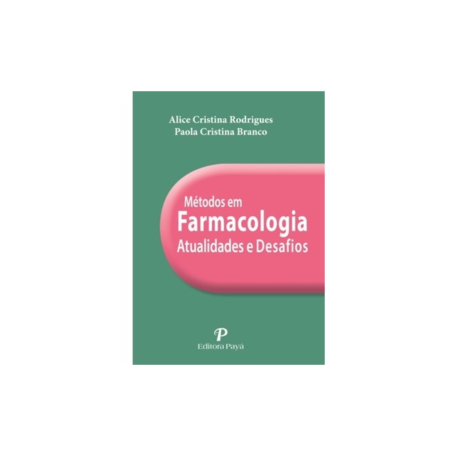 Livro - Metodos em Farmacologia: Atualidades e Desafios - Rodrigues/branco