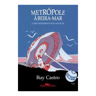 Livro - Metropole a Beira-mar: o Rio Moderno dos Anos 20 - Castro