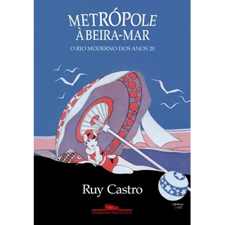 Livro - Metrópole à Beira Mar - Ruy Castro