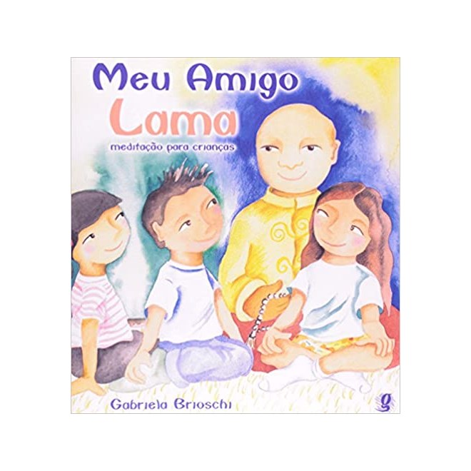 Livro - Meu Amigo Lama - Meditacao para Criancas - Brioschi
