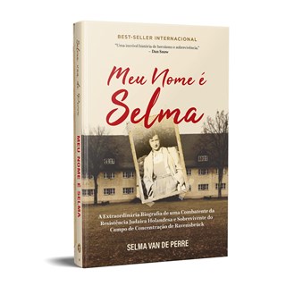 Livro - Meu Nome e Selma: a Extraordinaria Biografia de Uma Combatente da Resistenc - Perre