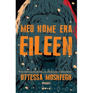 Livro - Meu Nome era Eileen - Moshfegh