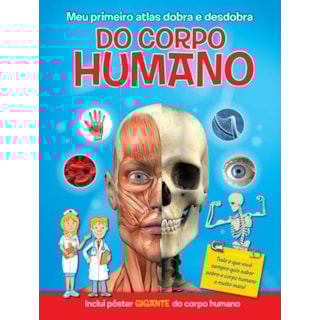 Livro - Meu Primeiro Atlas dobra e desdobra Do Corpo Humano - Yoyo Livro - Meu Primeiro Atlas dobra e desdobra Do Corpo Humano - Yoyo