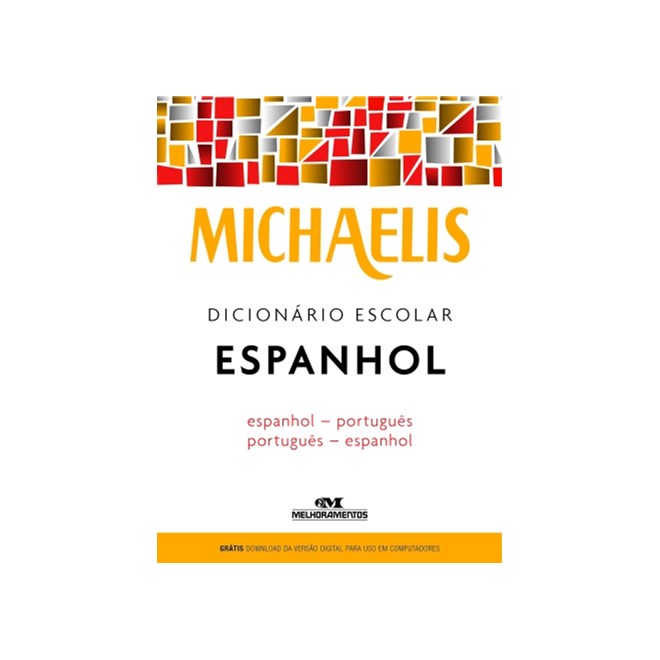 Livro - Michaelis Dicionario Escolar Espanhol - Espanhol - Portugues / Portugues - - Melhoramentos