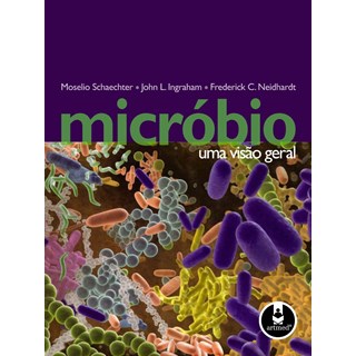 Livro - Microbio: Uma Visao Geral - Schaechter/ingraham/