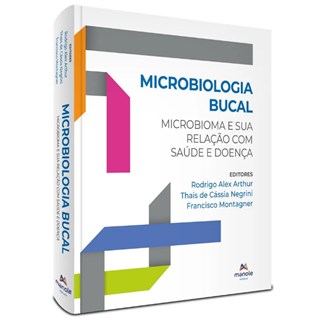 Livro - Microbiologia Bucal: Microbioma e Sua Relação com Saúde e Doença - Arthur - Manole