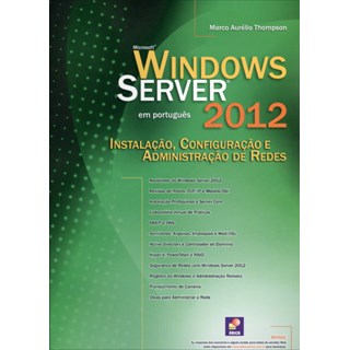 Livro - Microsoft Windows Server 2012 - Instalação, Configuração e Administração de Redes - Thompson