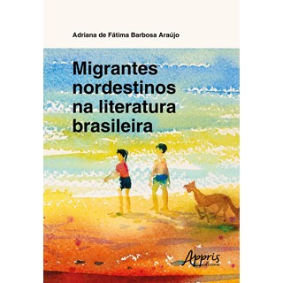 Livro - MIGRANTES NORDESTINOS NA LITERATURA BRASILEIRA - ARAUJO