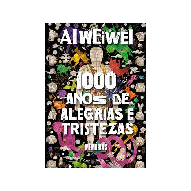 Livro - Mil Anos de Alegrias e Tristezas: Memorias - Weiwei