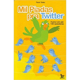 Livro - Mil Piadas Pra Twitter - Tadeu