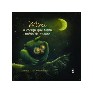 Livro - Mimi - a Coruja Que Tinha Medo de Escuro - Col. Nada de Medo - Agnes