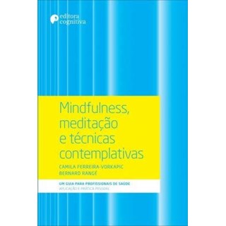 Livro Mindfulness Meditação Yoga e Técnicas Contemplativas - Rangé - Cognitiva