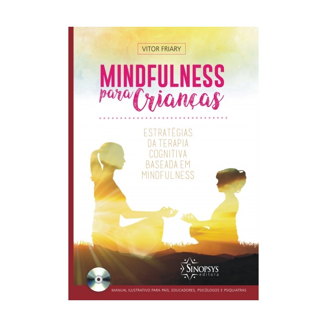 Livro Mindfulness para Crianças: Estrategias de Terapia Cognitiva Baseada em Mind - Friary-Sinopsys