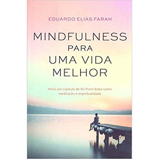 Livro - Mindfulness para Uma Vida Melhor - Farah