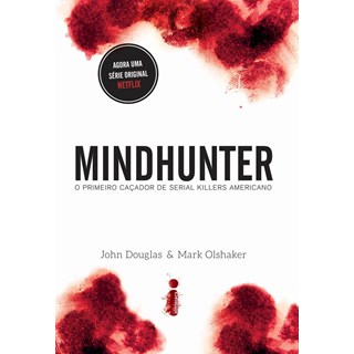 Livro - Mindhunter: o Primeiro Cacador de Serial Killers Americano - Douglas/olshaker