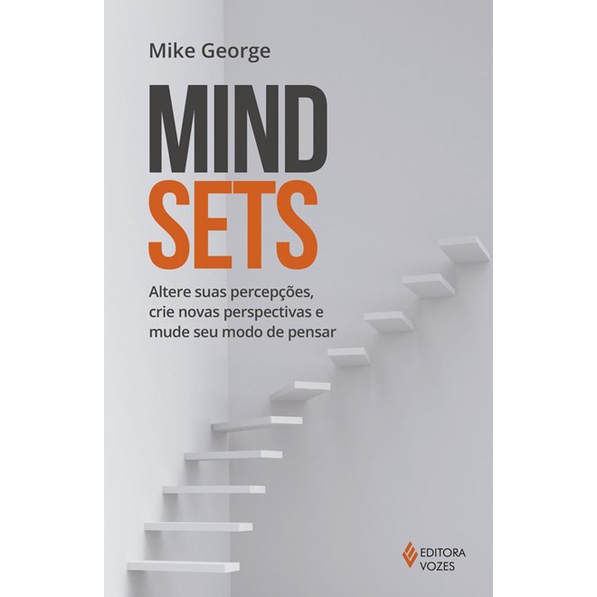 Livro - Mindsets - Altere Suas Percepcoes, Crie Novas Perspectivas e Mude Seu Modo - George