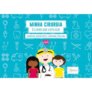 Livro - Minha Cirurgia: o Livro Que Explica! - Menezes/delvan