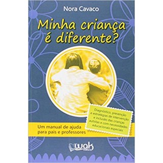 Livro - Minha Crianca e Diferente  Um Manual de Ajuda para Pais e Professores - Cavaco