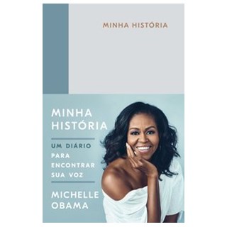 Livro - Minha Historia - Um Diario para Encontrar a Sua Voz - Obama