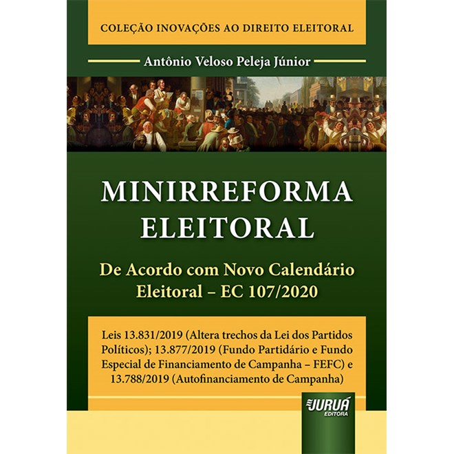 Livro - Minirreforma Eleitoral - de Acordo com Novo Calendario Eleitoral - Ec 107/2 - Peleja Junior