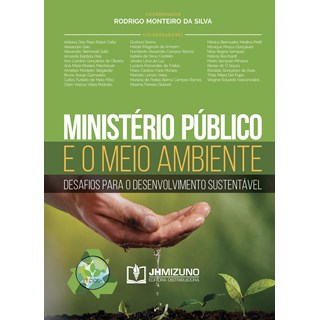 Livro - Ministerio Publico e o Meio Ambiente - Coord.: Rodrigo Mont