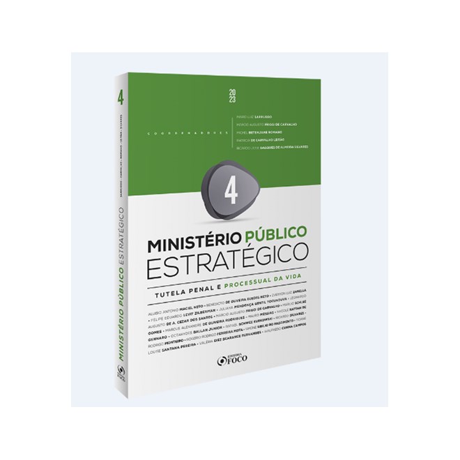 Livro Ministério Público Estratégico: Tutela Penal e Processual da Vida - Vol 4 - Sarrubbo - Foco