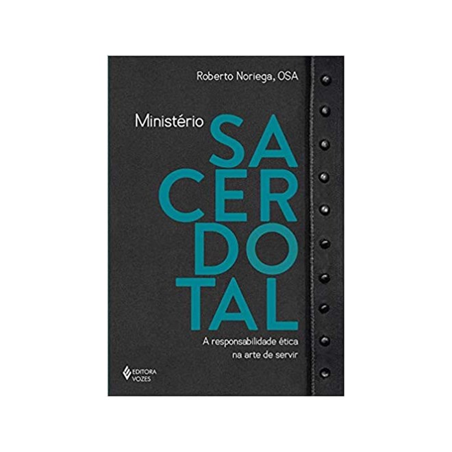 Livro - Ministerio Sacerdotal - a Responsabilidade Etica Na Arte de Servir - Noriega