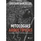 Livro - Mitologias Arquetipas - Figuracoes Divinas e Configuracoes Humanas - Barcellos