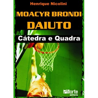 Livro - Moacyr Brondi Daiuto - Catedra e Quadra - Nicolini