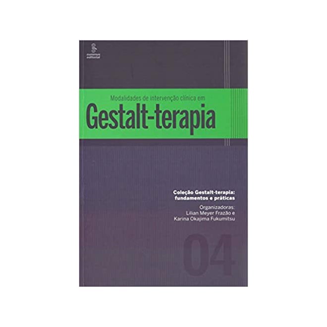 Livro - Modalidades de Intervencao Clinica em Gestalt- Terapia 4 - Frazao/fukumitsu