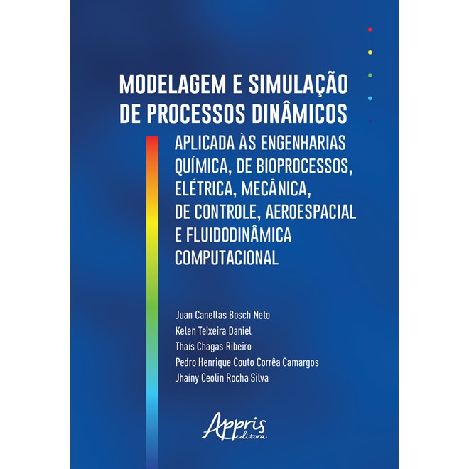 Livro - MODELAGEM E SIMULACAO DE PROCESSOS DINAMICOS APLICADOS AS ENGENHARIAS QUIMI - BOSCH NETO/DANIEL/RI