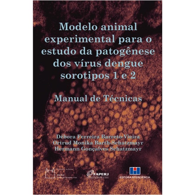 Livro - Modelo Animal Experimental para o Estudo da Patogenese dos Virus Dengue sor - Barreto-vieira/barth