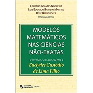 Livro - Modelos Matematicos Nas Ciencias Nao-exatas - Nogueira/martins/bre
