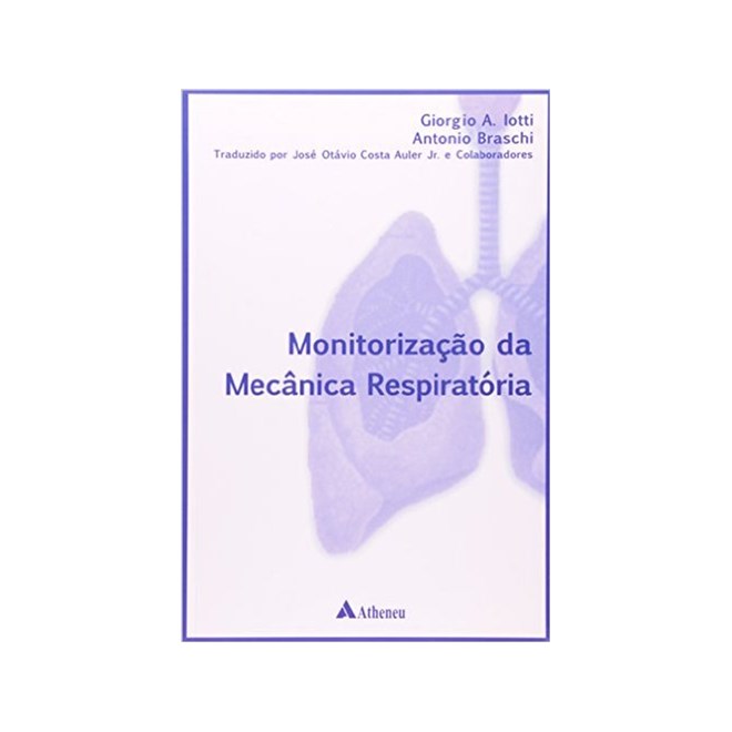 Livro - Monitorização da Mecânica Respiratória - Iotti - Atheneu