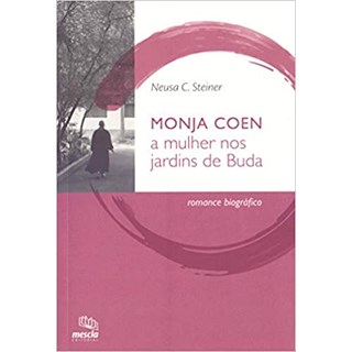 Livro - Monja Coen - a Mulher Nos Jardins de Buda - Steiner