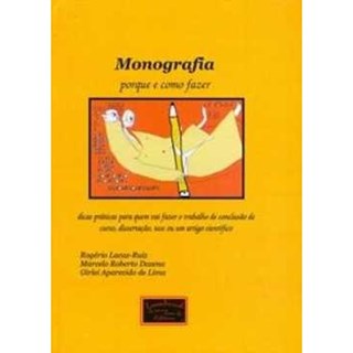 Livro - Monografia: Porque e Como Fazer - Lacaz-ruiz/dozena/li