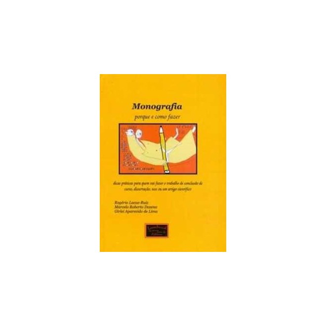 Livro - Monografia: Porque e Como Fazer - Lacaz-ruiz/dozena/li