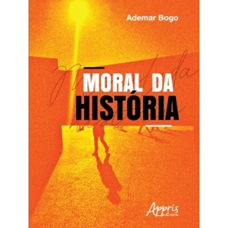 Livro - Moral da História - Bogo - Appris