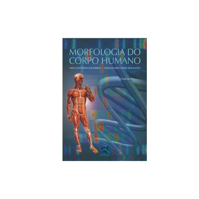 Livro Morfologia Do Corpo Humano - Barros - Revinter