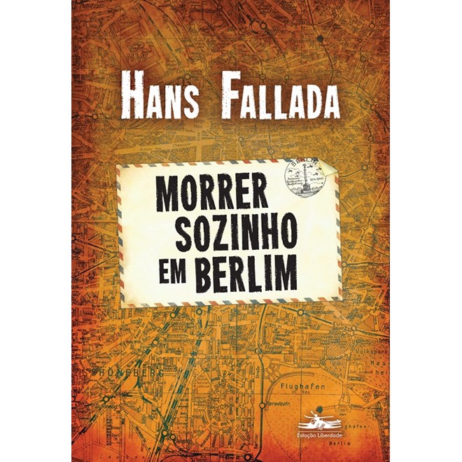 Livro - Morrer Sozinho em Berlim - Fallada