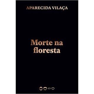 Livro - Morte na Floresta - Vilaça - Todavia
