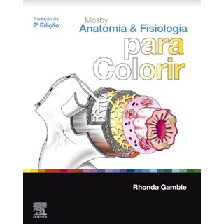 Livro - Mosby Anatomia e Fisiologia para Colorir - Gamble