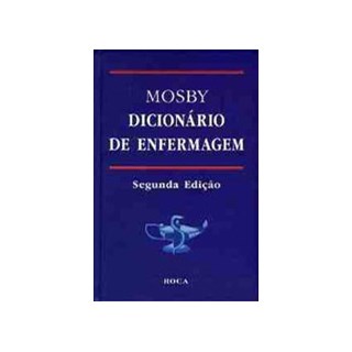 Livro - Mosby Dicionário de Enfermagem ***