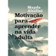Livro - Motivacao para Aprender Na Vida Adulta - Altafini