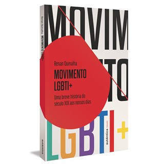 Livro - Movimento Lgbti+ - Uma Breve História do Século Xix Aos Nossos Dias - Quinalha