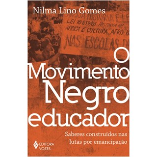 Livro - Movimento Negro Educador, o - Saberes Construidos Nas Lutas por Emancipacao - Gomes