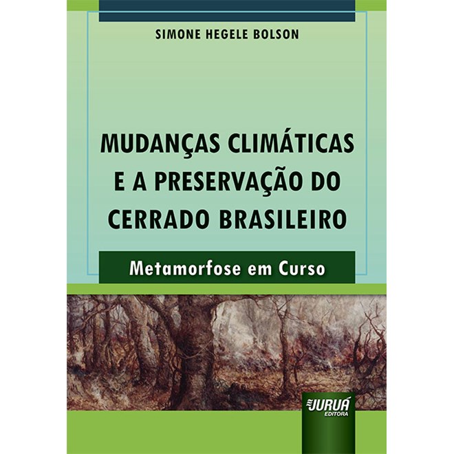 Livro - Mudancas Climaticas e a Preservacao do Cerrado Brasileiro - Metamorfose em - Bolson