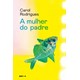 Livro - Mulher do Padre, A - Rodrigues