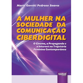 Livro - Mulher na Sociedade da Comunicação Ciberdigital - Soares - Juruá