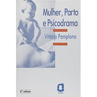 Livro - Mulher, Parto e Psicodrama - Pamplona